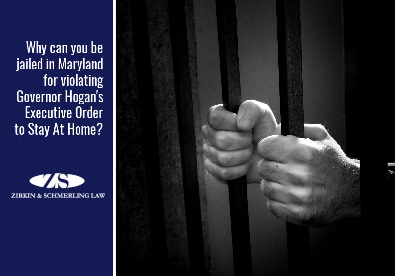 Why can you be jailed in Maryland for violating governor hogan's executive order to stay at Home?