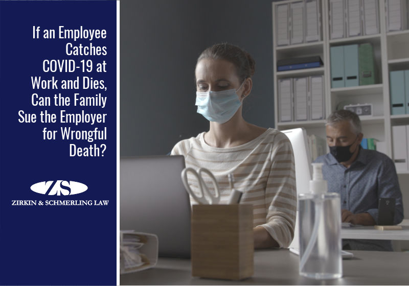 If an Employee Catches COVID-19 at Work and Dies, Can the Family Sue the Employer for Wrongful Death?