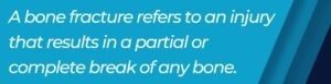 what a bone fracture is