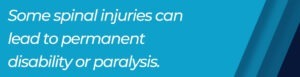 can lead to disability or paralysis