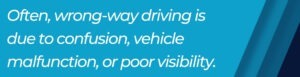 causes of wrong way