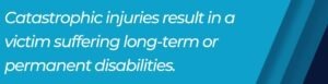 catastrophic injuries