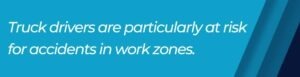 truck drivers in work zones
