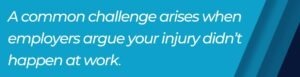 employers argue about your injury